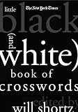 The New York Times Little Black (and White) Book of Crosswords
