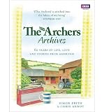 The Archers archives : 60 years of life, love and stories from Ambridge