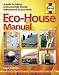 Eco-house Manual: A Guide to Making Environmentally Friendly Improvements to Your Home