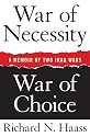 War of Necessity, War of Choice: A Memoir of Two Iraq Wars
