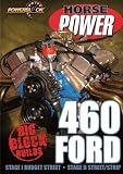 Big Block Builds: 460 Ford