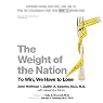 The Weight of the Nation: Surprising Lessons about Diets, Food, and Fat from the Extraordinary Series from HBO Documentary Films