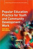Buy : Popular Education Practice for Youth and Community Development Work (Empowering Youth and Community Work Practice)