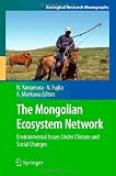 The Mongolian Ecosystem Network: Environmental Issues Under Climate and Social Changes (Ecological Research Monographs)
