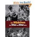 Wir M�dchen der 50er und 60er Jahre
