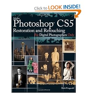 Photoshop CS5 Restoration and Retouching For Digital Photographers Only (For Only)