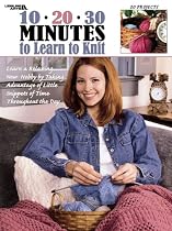 10 * 20 * 30 Minutes to Learn to Knit (Leisure Arts #3231)