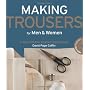 Making Trousers for Men & Women: A Multimedia Sewi&hellip by David Coffin