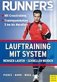 Runner's World: Lauftraining mit System: Weniger laufen - schneller werden. Mit Crosstraining. Trainingseinheiten 5km bis Marathon