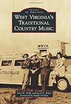 West Virginia's Traditional Country Music (Images of America) West Virginia's Traditional Country Music (Images of America)