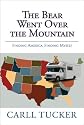 The Bear Went Over the Mountain-Finding America. Finding Myself.