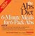 The Abs Diet 6-Minute Meals for 6-Pack Abs: More Than 150 Great-Tasting Recipes to Melt Away Fat!