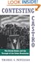 Contesting Castro: The United States and the Triumph of the Cuban Revolution
