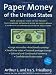 Paper Money of the United States: A Complete Illustrated Guide With Valuations