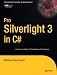 Pro Silverlight 3 in C# (Expert's Voice in Silverlight)