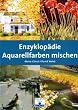 Enzyklop�die Aquarellfarben mischen