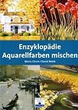 Enzyklop&Atilde;?&Acirc;&curren;die Aquarellfarben mischen