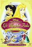 Le Magiche Fiabe Delle Principesse Disney - Insegui I Tuoi Sogni