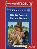 His To Protect (Harlequin Intrigue Series)