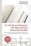 To Infinity and Beyond!: The Story of Pixar Animation Studios