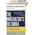 The Innovator's Dilemma: The Revolutionary Book that Will Change the Way You Do Business... by Clayton M. Christensen