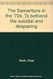 The Samaritans in the 70's : to befriend the suicidal and despairing