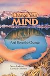 Change Your Mind-And Keep the Change