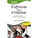 S'affirmer sans s'imposer : G�rer les conflits, favoriser le travail collaboratif