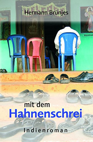 Mit dem Hahnenschrei: Indienroman (German Edition)