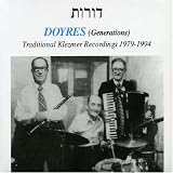 Doyres (Generations): Traditional Klezmer Recordings, 1979-1994
