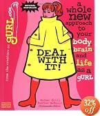 Deal with It!  A Whole New Approach to Your Body, Brain, and Life as a gURL