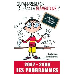 Qu'apprend-on � l'�cole �l�mentaire ? : Les programmes 2007-2008
