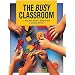 The Busy Classroom: A Preschool Teacher's Monthly Book of Creative Activities