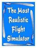 The Most Realistic Flight Simulator