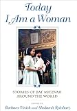 Today I am a woman : stories of bat mitzvah around the world