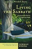 Living the Sabbath: Discovering the Rhythms of Rest and Delight (The Christian Practice of Everyday Life)