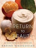 Return to Beauty: Old-World Recipes for Great Radiant Skin   [RETURN TO BEAUTY] [Hardcover]