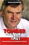 Tomber plus haut : Comment d�couvrir son intelligence int�rieure