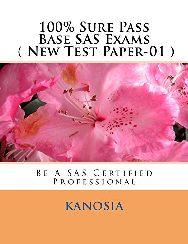 100% Sure Pass Base SAS Exams (Up-dated & Revised): ( New Test Paper-01 )