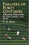 Farmers of forty centuries : organic farming in China, Korea, and Japan