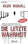 Die letzte Wahrheit: Thriller