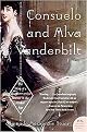 Consuelo And Alva Vanderbilt (The Story of a Daughter And a Mother in the Gilded Age) (P.S.) (Reprint) (Paperback)