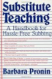 Substitute Teaching: A Handbook for Hassle-Free Subbing