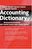 Accounting Dictionary: English-Spanish, Spanish-English, Spanish-Spanish