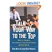 Talk Your Way to the Top: How to Address Any Audience Like Your Career Depends On It