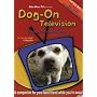 Dog-On Television: Television for Dogs