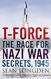 T-Force: The Forgotten Heroes of 1945