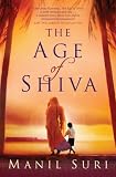 The Age of Shiva: A Novel