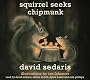 Squirrel Seeks Chipmunk: A Wicked Bestiary