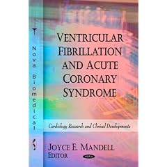 Ventricular Fibrillation and Acute Coronary Syndrome (Cardiology Research and Clinical... by Joyce E. Mandell